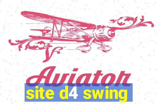 site d4 swing